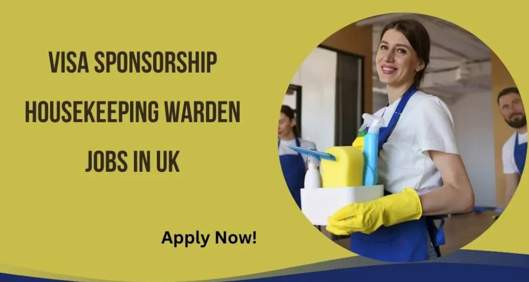 Visa Sponsorship Housekeeping Warden Jobs in UK
