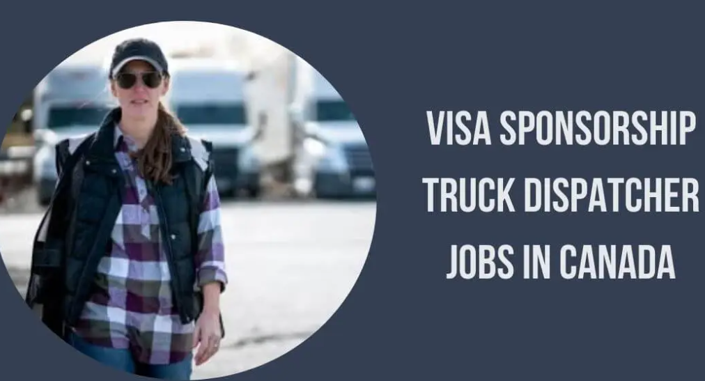 Visa Sponsorship Truck Dispatcher Jobs in Canada 2025