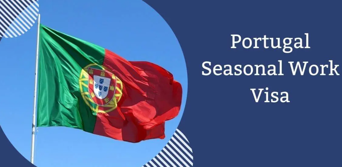 Portugal Seasonal Work Visa 2025